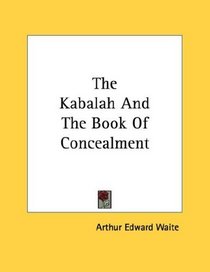 The Kabalah And The Book Of Concealment