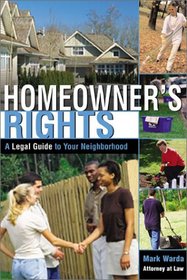 Homeowner's Rights: A Legal Guide to Your Neighborhood (Legal Survival Guides)