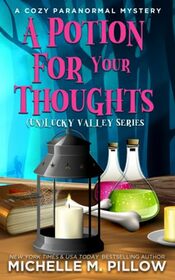 A Potion for Your Thoughts: A Cozy Paranormal Mystery - A Happily Everlasting World Novel ((Un) Lucky Valley)