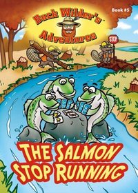 The Salmon Stop Running (Buck Wilder's Adventures) (Buck Wilder's Adventures)