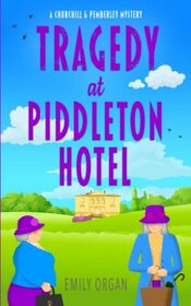 Tragedy at Piddleton Hotel (Churchill and Pemberley)