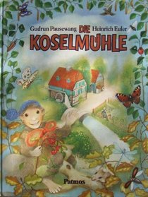 Die Koselmuhle: Eine Geschichte (German Edition)