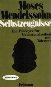 Selbstzeugnisse: Pladoyer fur Gewissensfreiheit u. Toleranz (German Edition)