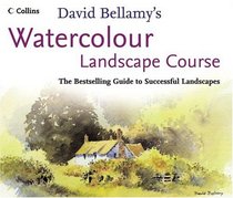 David Bellamy's Watercolour Landscape Course: The Bestselling Guide to Successful Landscapes