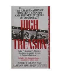 High Treason: The Assassination of JFK & the Case for Conspiracy