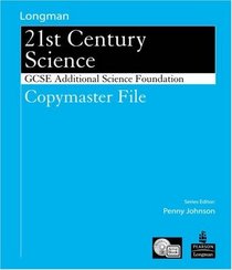 Science for 21st Century: GCSE Additional Science Foundation Copymaster File