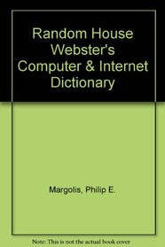 Random House Webster's Computer & Internet Dictionary