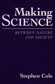 Making Science: Between Nature and Society