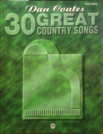 Dan Coates 30 Great Country Songs (30 Series)