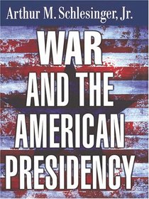 War And The American Presidency (Thorndike Press Large Print American History Series)
