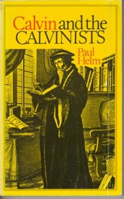 Calvin & the Calvinists
