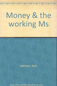 Money & the working Ms
