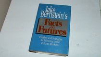 Jake Bernstein's Facts on Futures: Insights and Strategies for Winning in the Futures Market