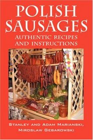 Polish Sausages, Authentic Recipes And Instructions