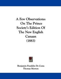 A Few Observations: On The Prince Society's Edition Of The New English Canaan (1883)