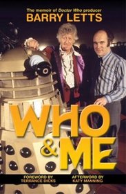 Who And Me: The Memoir of Barry Letts, Doctor Who Producer 1969-1974