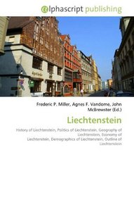 Liechtenstein: History of Liechtenstein, Politics of Liechtenstein, Geography of Liechtenstein, Economy of Liechtenstein, Demographics of Liechtenstein, Outline of Liechtenstein