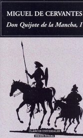 Don Quijote De La Mancha ( Primera Parte) 1/ Lord Quixote De La Mancha (Clasicos Universales)