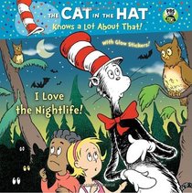 I Love the Nightlife! (The Cat in the Hat Knows a Lot About That) (Pictureback(R))