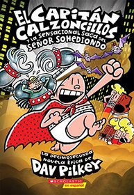 El Capitan Calzoncillos y La Sensacional Saga del Senor Sohediondo (Capitan Calzoncillos #12) (Spanish Edition)