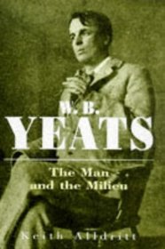 W.B. Yeats: The man and the milieu