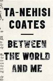 Between the World and Me: Notes on the First 150 Years in America