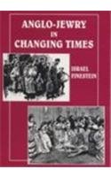 Anglo-Jewry in Changing Times: Studies in Diversity, 1840-1914 (Parkes-Wiener Series on Jewish Studies)