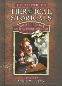 Admiral Wright's Heroical Storicals: Daniel Boone and the Battle of Boonesborough