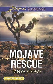 Mojave Rescue (Love Inspired Suspense, No 656) (Larger Print)