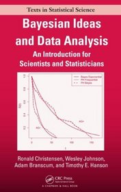 Bayesian Ideas and Data Analysis: An Introduction for Scientists and Statisticians (Chapman & Hall/CRC Texts in Statistical Science)