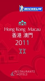 MICHELIN Guide Hong Kong & Macau 2011: Hotels & Restaurants (Michelin Red Guide Hong Kong & Macau)