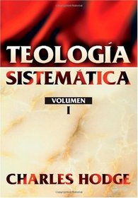 Teologa Sistemtica, Vol. 1 (Spanish Edition)