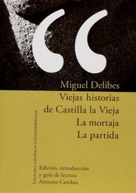 Viejas historias de Castilla la Vieja. La mortaja. La partida. Edicion, introduccion y guia de lectura: Antonio Candau (Spanish Edition)