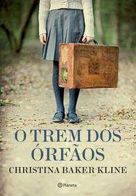 O Trem dos Orfaos (Orphan Train) (Brazilian Portuguese Edition)
