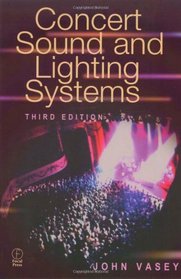 Concert Sound and Lighting Systems, Third Edition