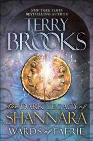 The Wards of Faerie: Shannara's Dark Legacy