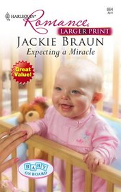 Expecting a Miracle (Baby on Board) (Harlequin Romance, No 4018) (Larger Print)