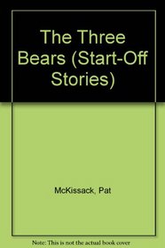 The Three Bears (Start-Off Stories)
