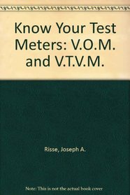 Know Your Test Meters: V.O.M. and V.T.V.M.