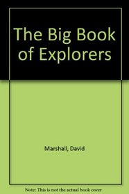 The Big Book of Explorers (The big book of ...)