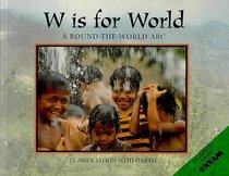 W Is for World: A Round-the-world ABC
