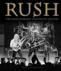 Rush: The Illustrated History