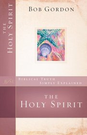 The Holy Spirit (Biblical Truth Simply Explained)