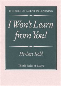 I Won't Learn from You: The Role of Assent in Learning (Thistle Series)