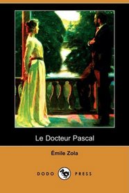 Le Docteur Pascal (Dodo Press) (French Edition)