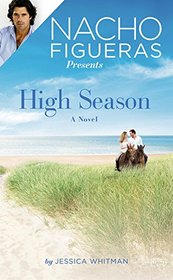 Nacho Figueras Presents: High Season (Polo Season, Bk 1)