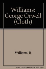 Williams: George Orwell (Cloth)