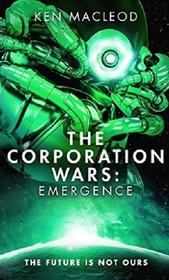 The Corporation Wars: Emergence (Second Law Trilogy)