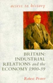 Britain: Industrial Relations  the Economy 1900-1939 (Access to History)