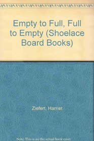 Empty to Full, Full to Empty (Shoelace Board Books)